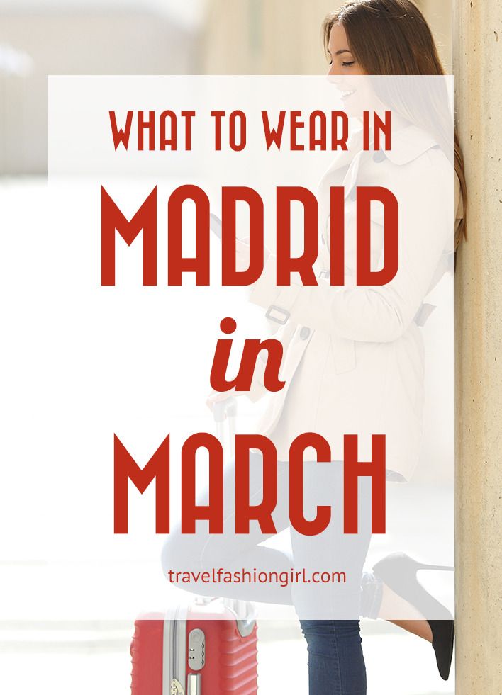 What to Wear in Madrid in March